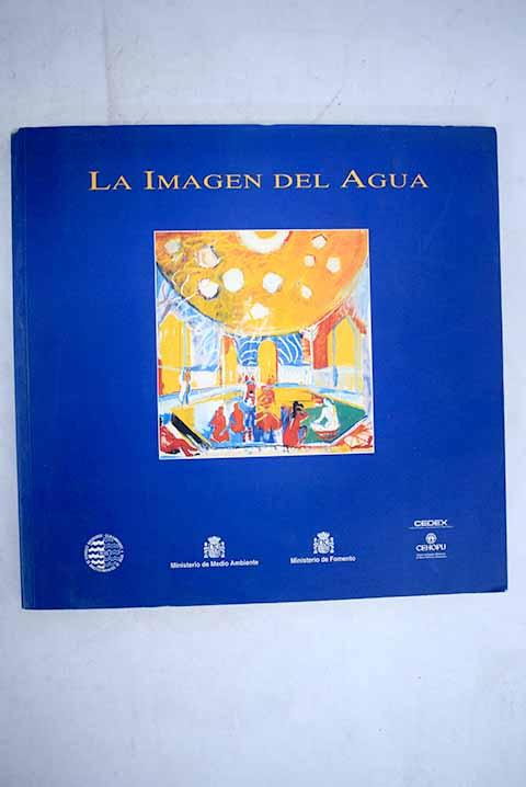 La imagen del agua - Ojeda Quintana, Juan José; Vázquez De La Cueva, Ana