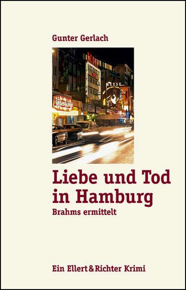 Liebe und Tod in Hamburg: Brahms ermittelt - Gunter, Gerlach