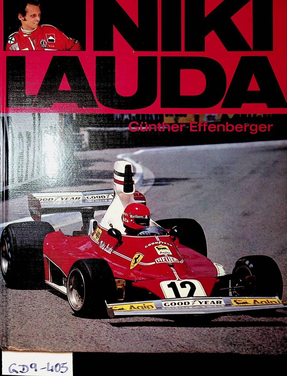 Niki Lauda mit Beiträgen von Dieter Stappert, Helmut Zwickl und Peter Handke. - Effenberger, Günther