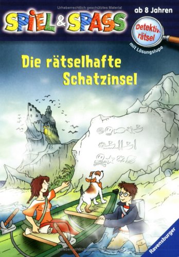 Die rätselhafte Schatzinsel (Spiel & Spaß - Detektivrätsel) - Lohr, Stefan