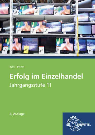 Erfolg im Einzelhandel Jahrgangsstufe 11 - Lernfelder 8, 9, 10, 12: Lehrbuch - Joachim Beck, Steffen Berner