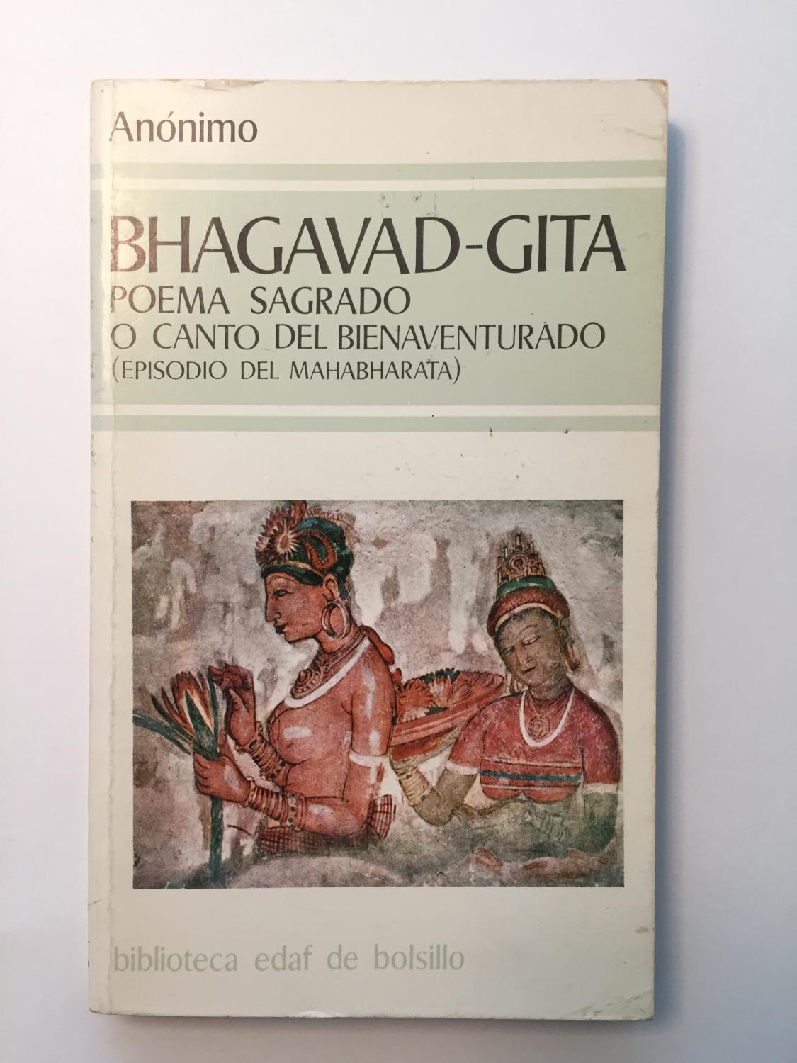 Bhagavad-Gita. Poema sagrado o Canto del Bienaventurado (episodio del Mahabharata) - Anónimo