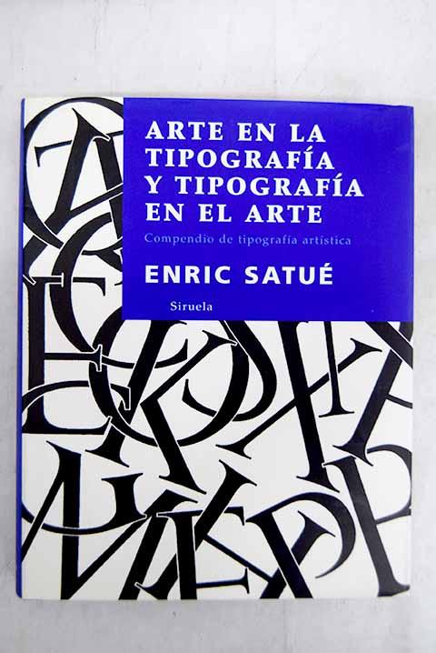 Arte en la tipografía y tipografía en el arte - Satué, Enric