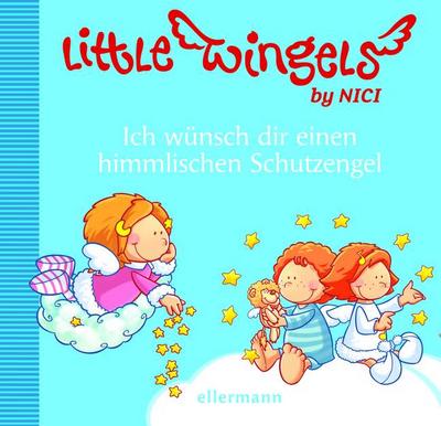 Little Wingels - Ich wünsch dir einen himmlischen Schutzengel: Geschenkbuch - Mara Ley
