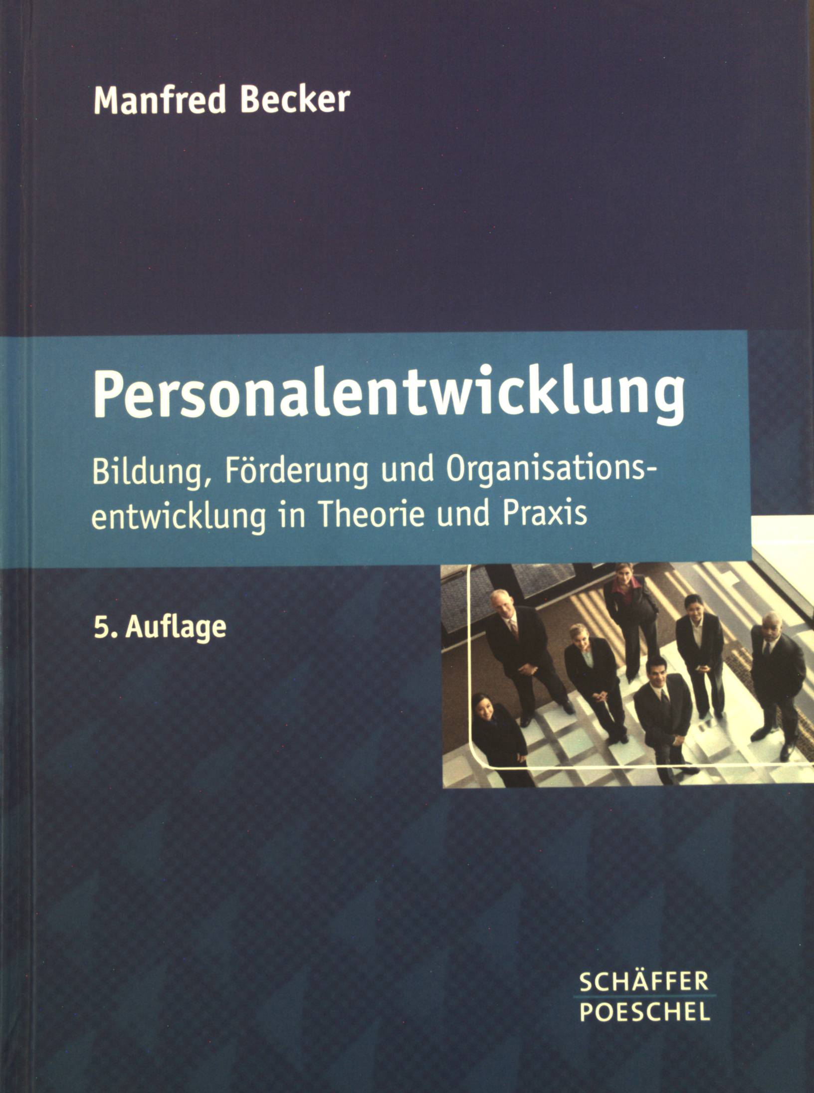 Personalentwicklung : Bildung, Förderung und Organisationsentwicklung in Theorie und Praxis. - Becker, Manfred