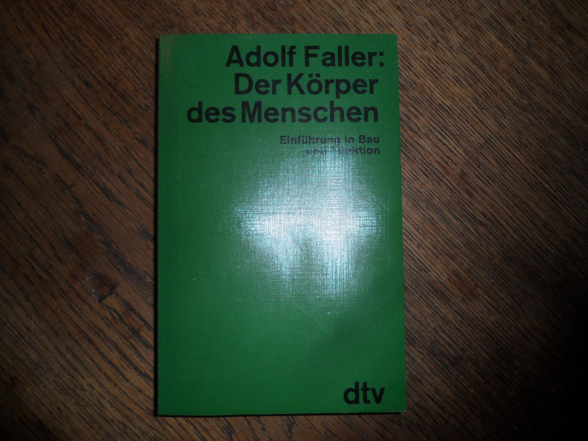 Der Körper des Menschen. Einführung in Bau und Funktion. 9., überarbeitete Auflage. - Faller, Adolf