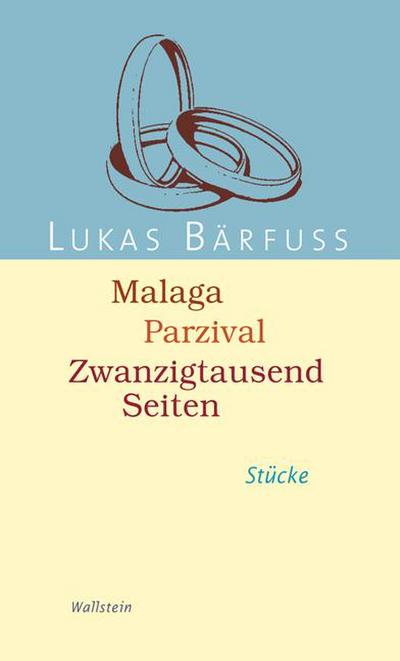Malaga - Parzival - Zwanzigtausend Seiten : Stücke - Lukas Bärfuss