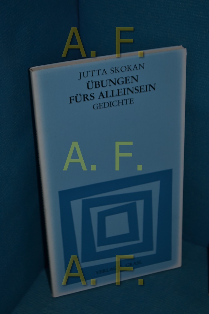Übungen fürs Alleinsein : Gedichte (Lyrik aus Österreich 28) - Skokan, Jutta