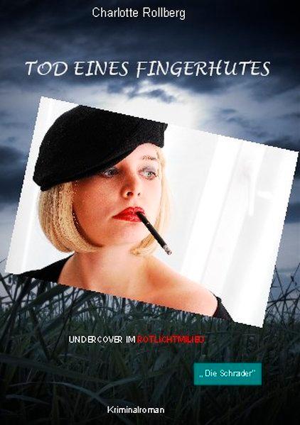 Tod eines Fingerhutes: Undercover im Rotlichtmilieu - Rollberg, Charlotte