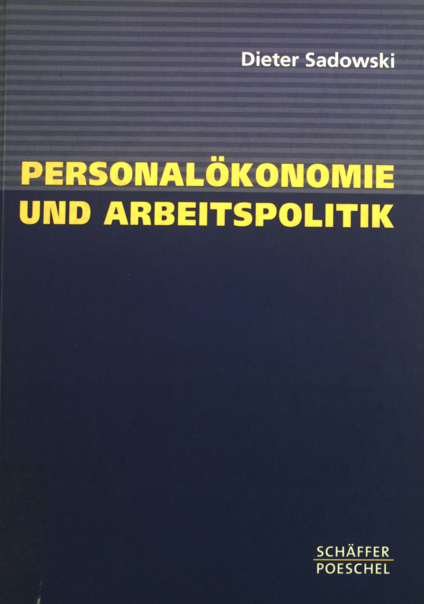 Personalökonomie und Arbeitspolitik. - Sadowski, Dieter