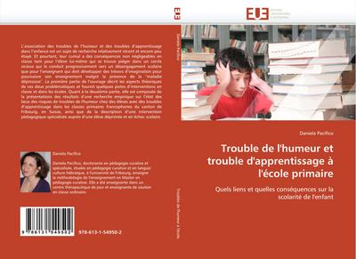 Trouble de l'humeur et trouble d'apprentissage à l'école primaire : Quels liens et quelles conséquences sur la scolarité de l'enfant - Daniela Pacifico