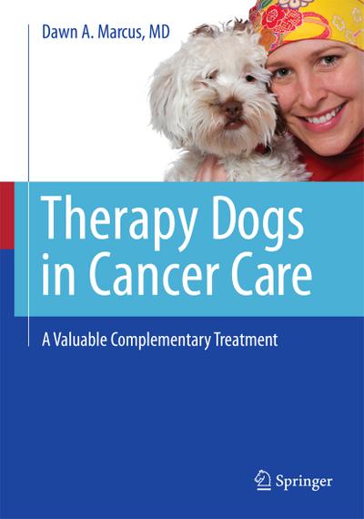 Therapy Dogs in Cancer Care : A Valuable Complementary Treatment - Dawn A. Marcus