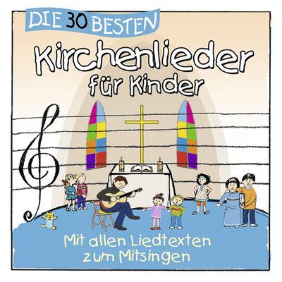 Die 30 besten Kirchenlieder für Kinder - Karste Sommerland Simone/Glück