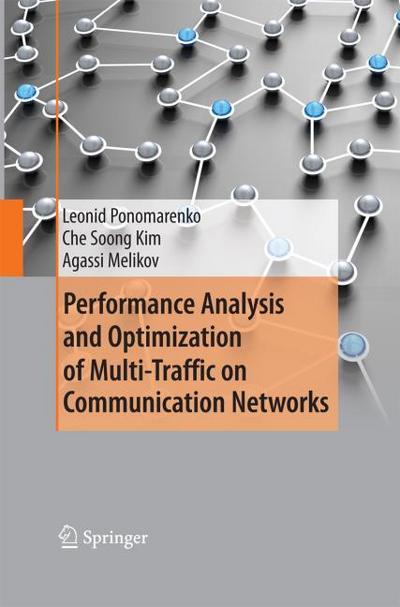 Performance Analysis and Optimization of Multi-Traffic on Communication Networks - Leonid Ponomarenko