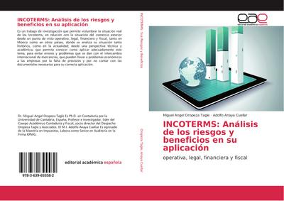 INCOTERMS: Análisis de los riesgos y beneficios en su aplicación : operativa, legal, financiera y fiscal - Miguel Angel Oropeza Tagle