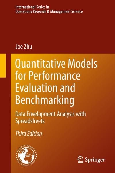 Quantitative Models for Performance Evaluation and Benchmarking : Data Envelopment Analysis with Spreadsheets - Joe Zhu