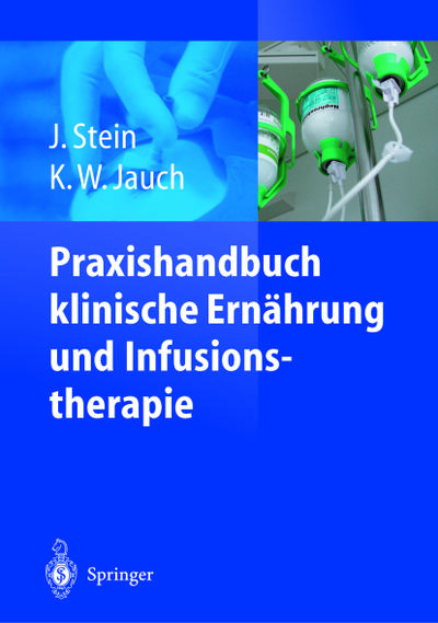 Praxishandbuch klinische Ernährung und Infusionstherapie - J. Stein