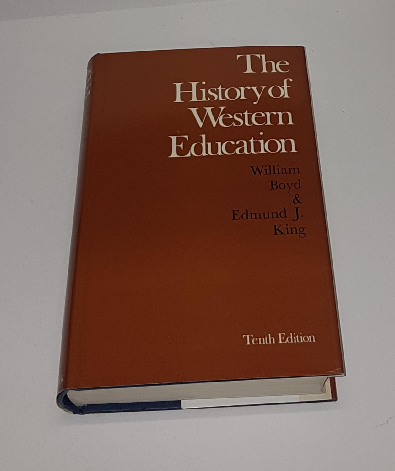 The History of Western Education - Boyd, William; King, Edmund J