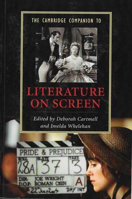 The Cambridge Companion to Literature on Screen - Deborah Cartmell and Imelda Whelehan [Editors]