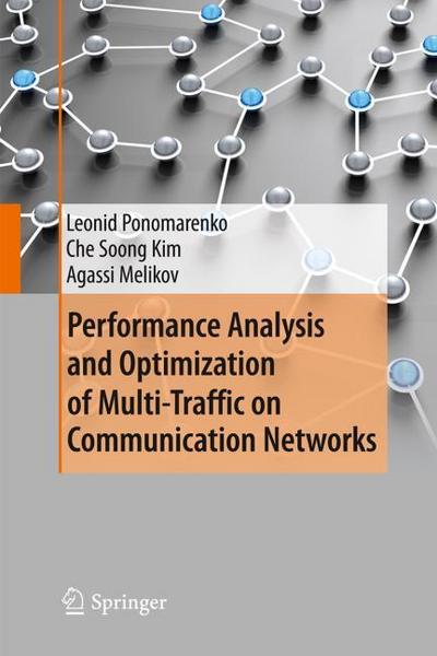 Performance Analysis and Optimization of Multi-Traffic on Communication Networks - Leonid Ponomarenko