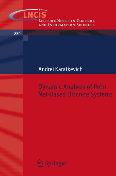 Dynamic Analysis of Petri Net-Based Discrete Systems - Andrei Karatkevich