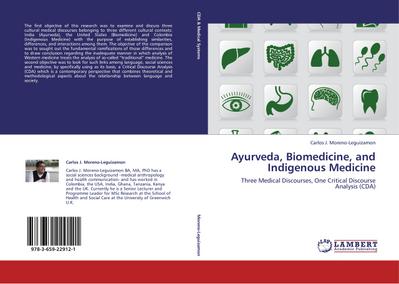 Ayurveda, Biomedicine, and Indigenous Medicine : Three Medical Discourses, One Critical Discourse Analysis (CDA) - Carlos J. Moreno-Leguizamon