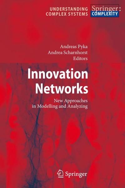 Innovation Networks : New Approaches in Modelling and Analyzing - Andrea Scharnhorst
