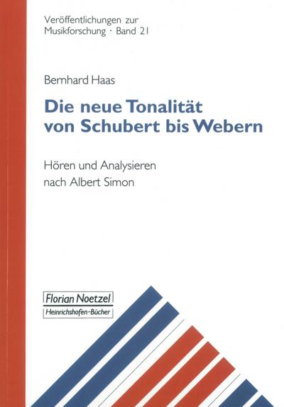 Die neue Tonalität von Schubert bis Webern : Hören und Analysieren nach Albert Simon - Bernhard Haas