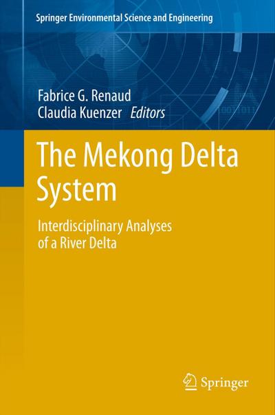 The Mekong Delta System : Interdisciplinary Analyses of a River Delta - Claudia Kuenzer