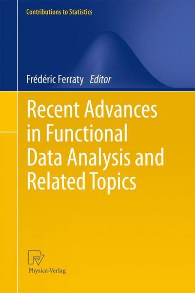 Recent Advances in Functional Data Analysis and Related Topics - Frédéric Ferraty