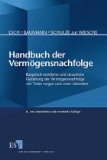 Handbuch der Vermögensnachfolge - Esch, Günter, Wolfgang Baumann und Dieter Schulze zur Wiesche