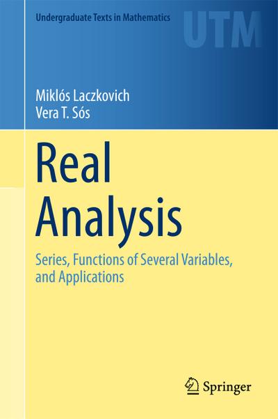 Real Analysis : Series, Functions of Several Variables, and Applications - Miklós Laczkovich