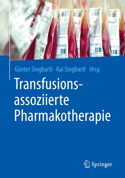 Transfusionsassoziierte Pharmakotherapie - Kai Singbartl