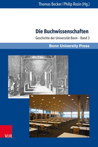 Die Buchwissenschaften : Geschichte der Universität Bonn - Band 3 - Thomas Becker