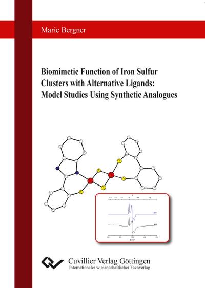 Biomimetic Function of Iron Sulfur Clusters with Alternative Ligands : Model Studies Using Synthetic Analogues - Marie Bergner