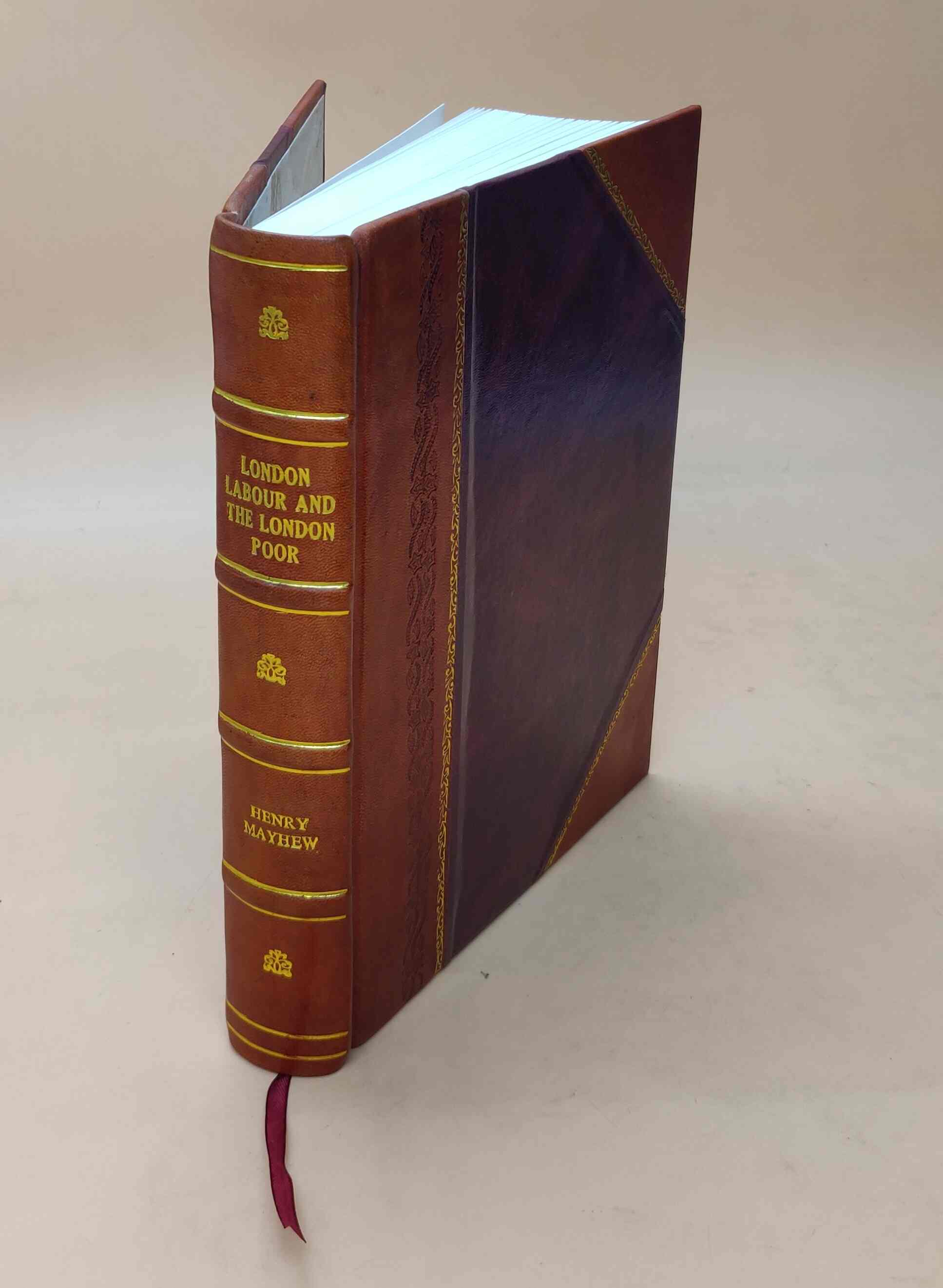 London labour and the London poor Volume 3 1861 [Leather Bound] Henry Mayhew [New] [Hardcover]