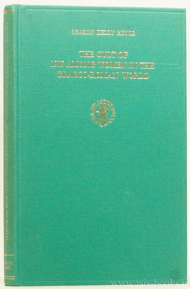 The cult of Isis among women in the Graeco-Roman world. - HEYOB, S.K.