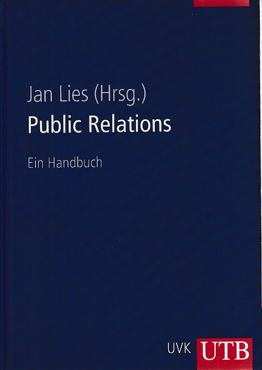 Public Relations. Ein Handbuch. UTB 8408. - Lies, Jan (Hg.)