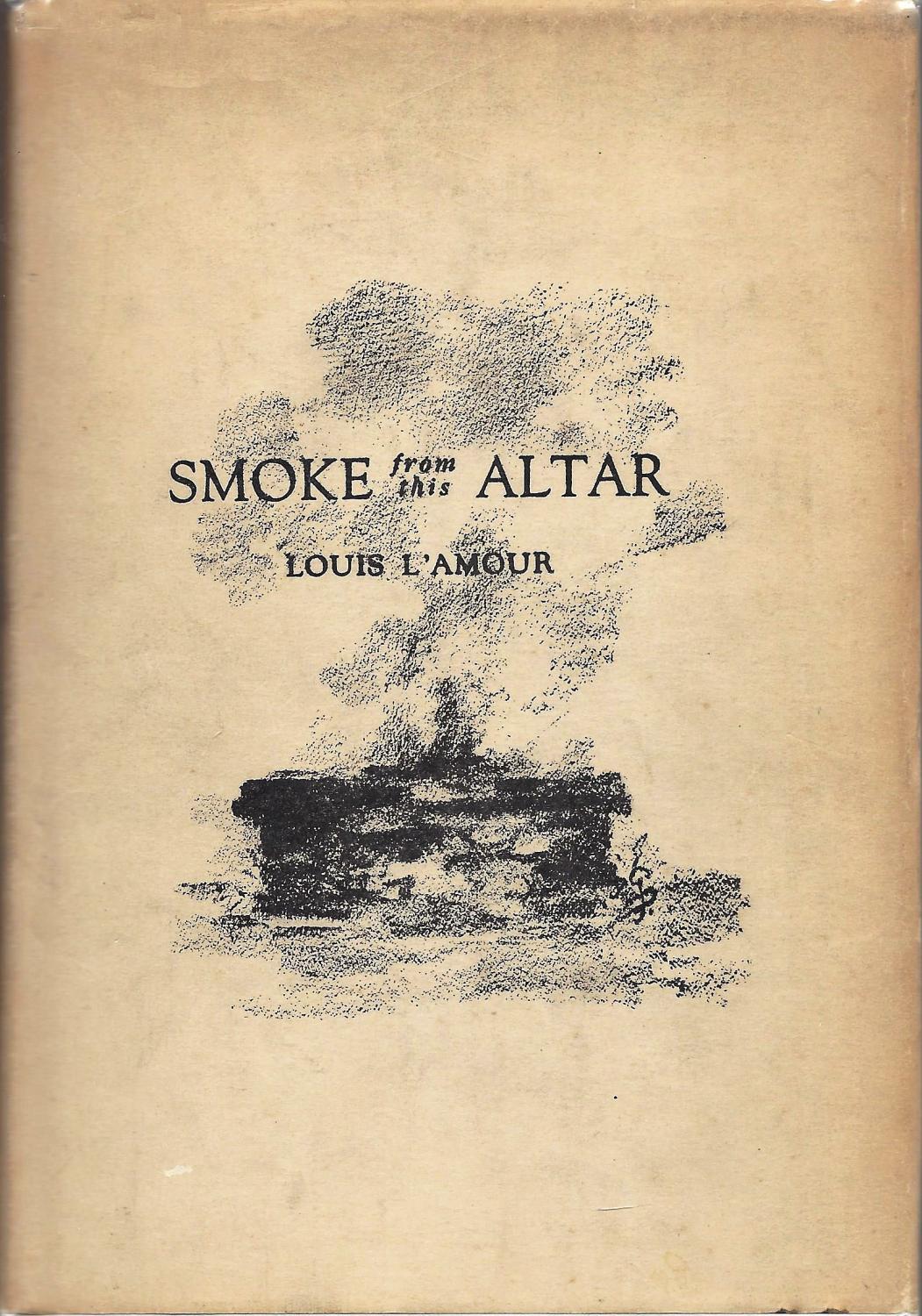 Smoke From This Altar by L'Amour, Louis: Fine Hardcover (1939) 1st