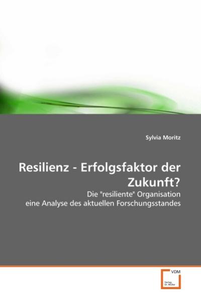 Resilienz - Erfolgsfaktor der Zukunft? : Die 