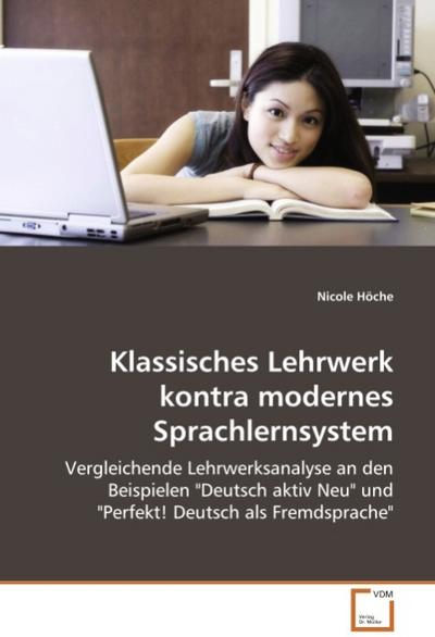 Klassisches Lehrwerk kontra modernes Sprachlernsystem : Vergleichende Lehrwerksanalyse an den Beispielen