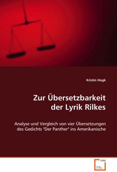 Zur Übersetzbarkeit der Lyrik Rilkes : Analyse und Vergleich von vier Übersetzungen desGedichts 