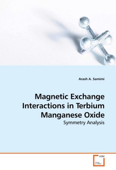 Magnetic Exchange Interactions in Terbium Manganese Oxide : Symmetry Analysis - Arash A. Samimi