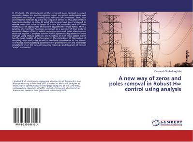 A new way of zeros and poles removal in Robust H8 control using analysis - Farzaneh Shahidinoghabi