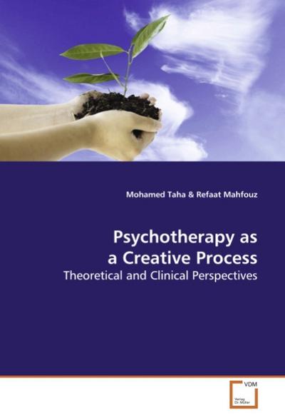 Psychotherapy as a Creative Process : Theoretical and Clinical Perspectives - Mohamed Taha