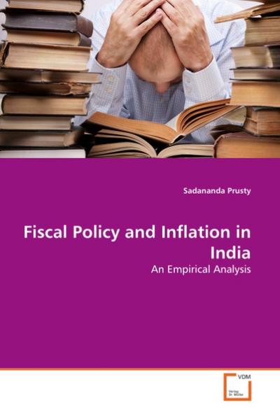 Fiscal Policy and Inflation in India : An Empirical Analysis - Sadananda Prusty