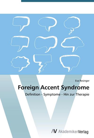 Foreign Accent Syndrome : Definition - Symptome - Hin zur Therapie - Eva Resinger