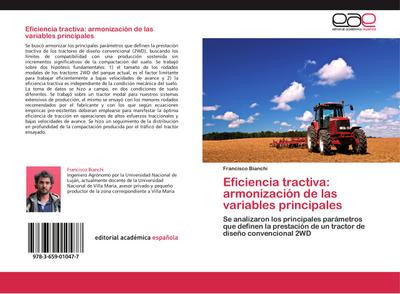 Eficiencia tractiva: armonización de las variables principales : Se analizaron los principales parámetros que definen la prestación de un tractor de diseño convencional 2WD - Francisco Bianchi