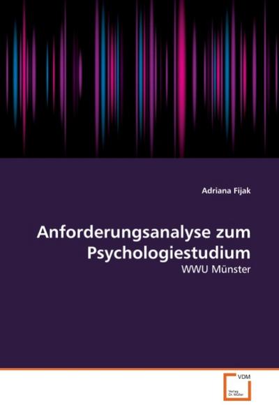 Anforderungsanalyse zum Psychologiestudium : WWU Münster - Adriana Fijak