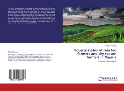 Poverty status of rain fed farmers and dry season farmers in Nigeria : Comparativ Analysis - Olabisi Awoniyi